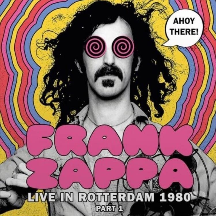 Frank Zappa - Ahoy There! (Live in Rotterdam 1980: Part 1) (Mint) -